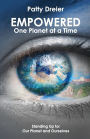 Empowered: One Planet at a Time