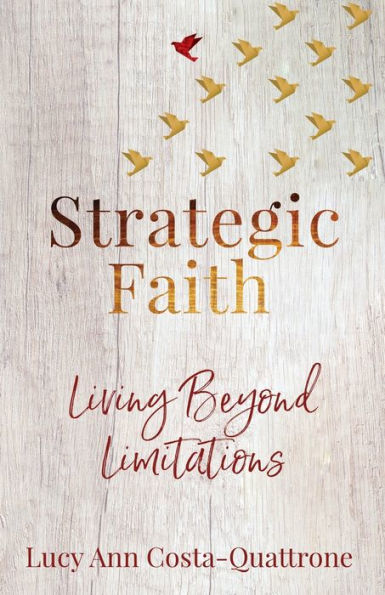 Strategic Faith: Living Beyond Limitations