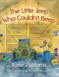 Title: The Little Jeep Who Couldn't Beep, Author: Rosie Williams