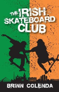 Title: The Irish Skateboard Club, Author: Brinn Colenda