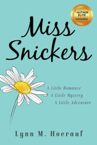 Title: Miss Snickers, Author: Lynn Hoerauf