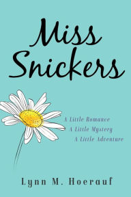 Title: Miss Snickers, Author: Lynn Hoerauf