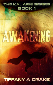 Title: Awakening, Author: Tiffany A Drake