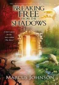 Title: Breaking Free From the Shadows, Author: Marcus Johnson