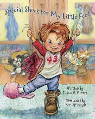 Title: Special Shoes for My Little Feet, Author: Susan D Powers
