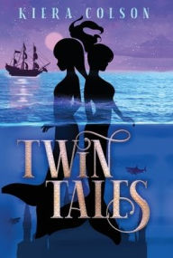 Title: Twin Tales, Author: Kiera Colson