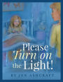 Please Turn On The Light!