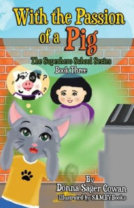 Title: With the Passion of a Pig, Author: Donna Sager Cowan
