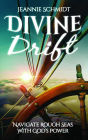 Divine Drift; Navigate Rough Seas With God's Power