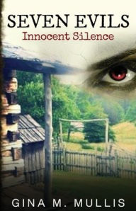 Title: Seven Evils: Innocent Silence, Author: Gina M Mullis