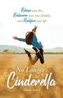 No Longer Cinderella: Release your lies, Rediscover your true identity, and Redefine your life