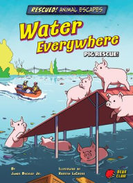 Title: Water Everywhere: Pig Rescue!, Author: Buckley James Jr