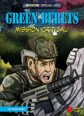 Green Berets: Mission Critical!