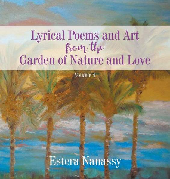 Lyrical Poems and Art from the Garden of Nature Love Volume