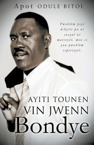 Title: Ayiti tounen vin jwenn Bondye, Author: Apot Odule Bitol