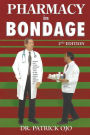 Pharmacy in Bondage: 2nd Edition