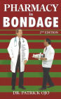 Pharmacy in Bondage: 2nd Edition