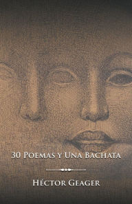 Title: 30 Poemas y Una Bachata, Author: Hïctor Geager