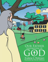 Title: Our Father: Inspiration of God, Author: Evalena Catoe Robinson