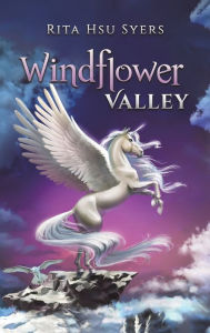 Title: Windflower Valley, Author: Rita Hsu Syers