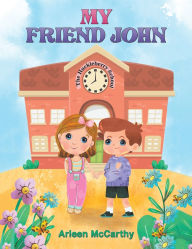 Free kindle books and downloads My Friend John by Arleen McCarthy 9781647502331 ePub PDB English version