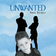 Title: Unwanted, Author: Knox Tolbert