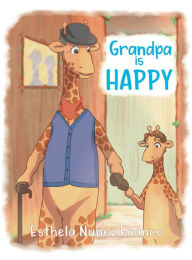 Title: Grandpa is HAPPY, Author: Esthela Núñez Franco