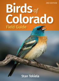 Title: Birds of Colorado Field Guide, Author: Stan Tekiela