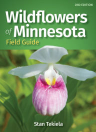 Title: Wildflowers of Minnesota Field Guide, Author: Stan Tekiela