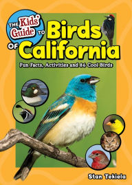 Title: The Kids' Guide to Birds of California: Fun Facts, Activities and 86 Cool Birds, Author: Stan Tekiela