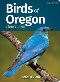 Title: Birds of Oregon Field Guide, Author: Stan Tekiela