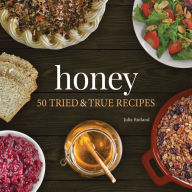 Title: Honey: 50 Tried & True Recipes, Author: Julia Rutland