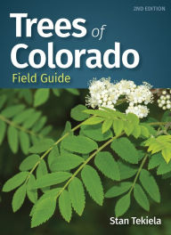 Title: Trees of Colorado Field Guide, Author: Stan Tekiela