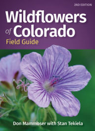 Title: Wildflowers of Colorado Field Guide, Author: Don Mammoser