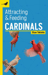 Top ten free ebook downloads Attracting & Feeding Cardinals 9781647553319 by Stan Tekiela, Stan Tekiela