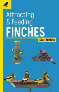 Title: Attracting & Feeding Finches, Author: Stan Tekiela