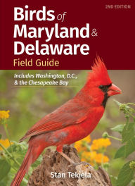 Title: Birds of Maryland & Delaware Field Guide: Includes Washington, D.C., and the Chesapeake Bay, Author: Stan Tekiela