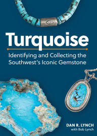 Text from dog book download Turquoise: Identifying and Collecting the Southwest's Iconic Gemstone by Dan R. Lynch, Bob Lynch FB2 iBook PDF 9781647553869