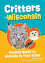 Critters of Wisconsin: Pocket Guide to Animals in Your State