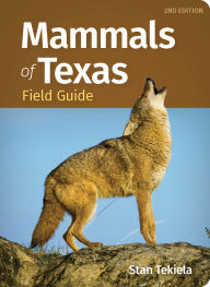 Title: Mammals of Texas Field Guide, Author: Stan Tekiela