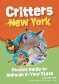 Title: Critters of New York: Pocket Guide to Animals in Your State, Author: Alex Troutman