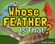 Best selling ebooks free download Whose Feather Is That? by Stan Tekiela 9781647554903 iBook DJVU RTF English version