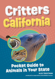 Title: Critters of California: Pocket Guide to Animals in Your State, Author: Alex Troutman