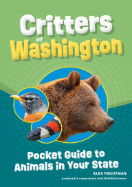 Title: Critters of Washington: Pocket Guide to Animals in Your State, Author: Alex Troutman