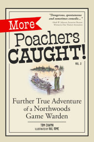 Title: More Poachers Caught!: Further Adventures of a Northwoods Game Warden, Author: Tom Chapin