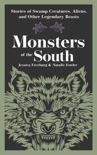 Monsters of the South: Stories Swamp Creatures, Aliens, and Other Legendary Beasts