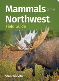 Title: Mammals of the Northwest Field Guide, Author: Stan Tekiela