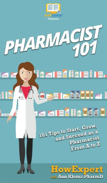 Pharmacist 101: 101 Tips to Start, Grow