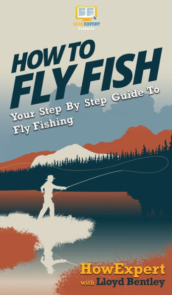 How To Fly Fish: Your Step By Guide Fishing