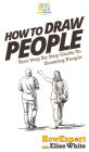 How To Draw People: Your Step By Step Guide To Drawing People